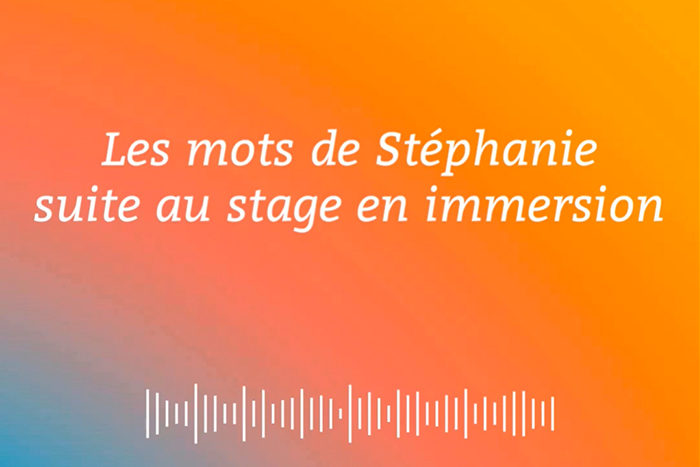 Stage en immersion : témoignage de Stéphanie