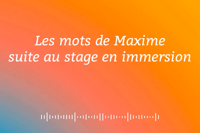 Stage en immersion : témoignage de Maxime